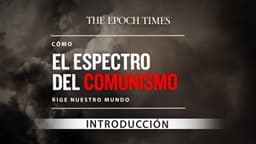 Cómo el espectro del comunismo rige nuestro mundo — Serie video especial: Ep 1 Introducción