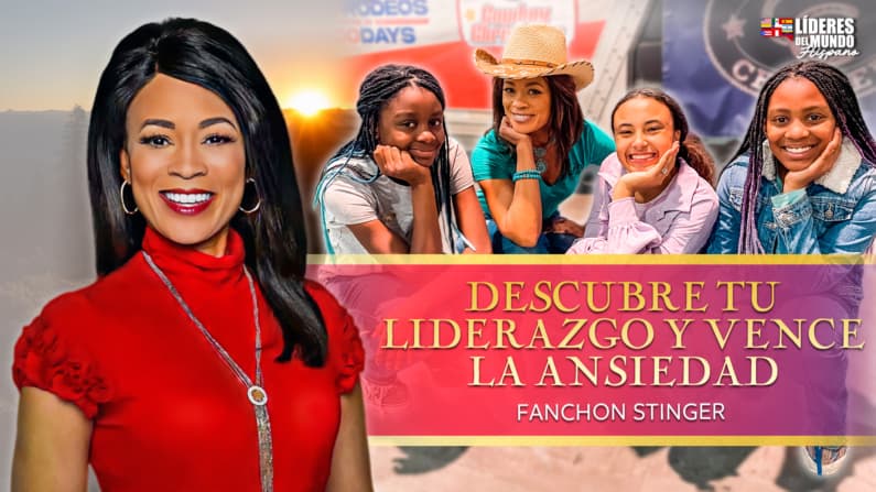 ¿Cómo vencer la ansiedad y fortalecer tu liderazgo? Aquí te decimos como | Fanchon Stinger