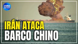 Irán ataca barco petrolero chino