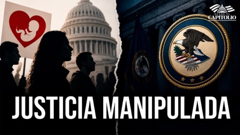 DOJ en la mira: ¿Justicia selectiva contra provida?