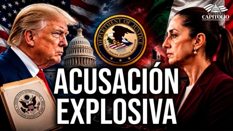 Trump presiona a México mientras el DOJ acusa a políticos mexicanos
