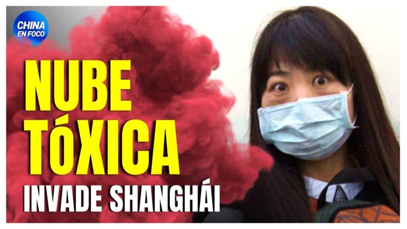 Fuga química con Trump en China: Nube tóxica en Shanghái