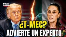 T-MEC en peligro: ¿Se acabó la estabilidad? La cruda advertencia de un experto