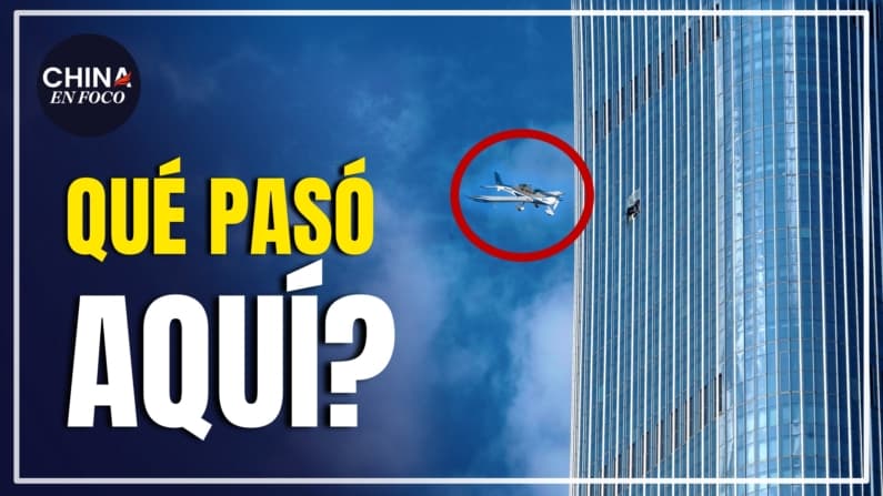 Avioneta invade espacio más restringido de China y choca contra centro financiero. ¿Qué sabemos?