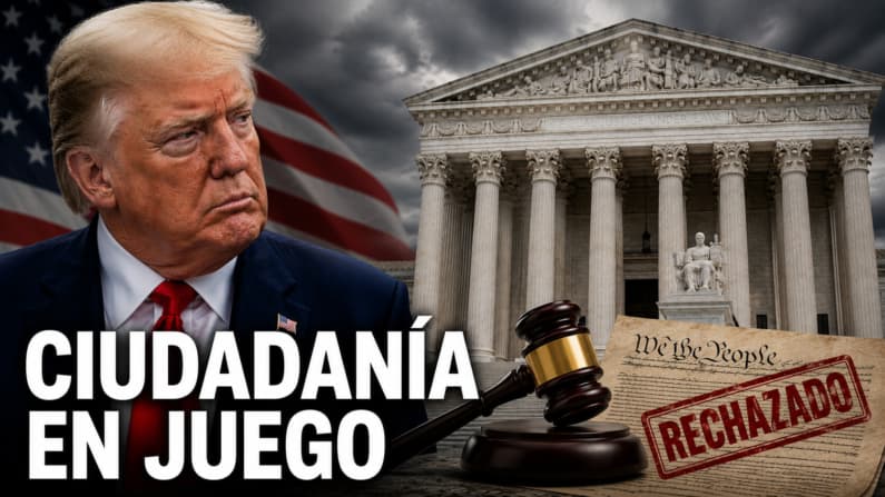 Corte Suprema frena a Trump: ¿Quién tiene derecho a la ciudadanía en EE.UU.?
